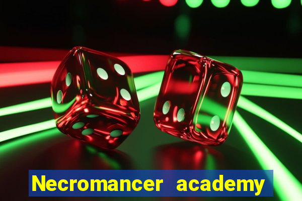 Necromancer academy and the genius summoner wiki